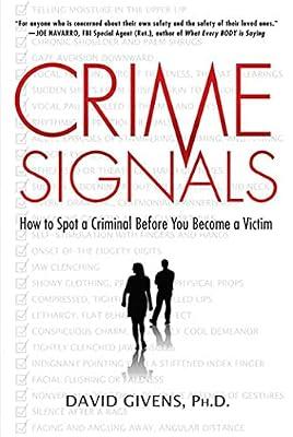 Crime Signals: How to Spot a Criminal Before You Become a Victim by Givens, David | Paperback | Causes & Prevention Of Crime