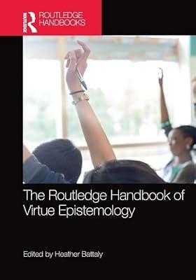 The Routledge Handbook of Virtue Epistemology (Routledge Handbooks in Philosophy) | Paperback | Philosophy