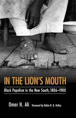 In the Lion's Mouth: Black Populism in the New South, 1886-1900 (Margaret Walker Alexander Series in African American Studies) by Ali, Omar H. | Paperback | Ethnic Studies