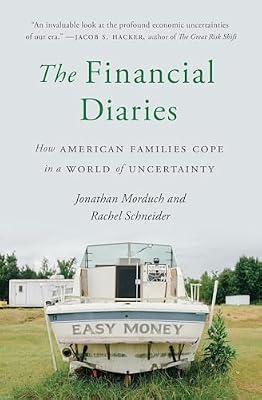 The Financial Diaries: How American Families Cope in a World of Uncertainty by Morduch, Jonathan; Schneider, Rachel | Paperback | Business & Economics