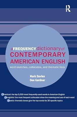 A Frequency Dictionary of American English: Word Sketches Collocates and Thematic Lists (Routledge Frequency Dictionaries) by Davies, Mark; Gardner, Dee | Hardcover | Language Study