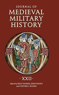 Journal of Medieval Military History: Volume XXII: 22 | Hardcover | Medieval History