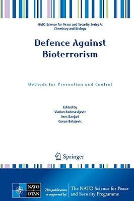 Defence Against Bioterrorism: Methods for Prevention and Control (NATO Science for Peace and Security Series A: Chemistry and Biology) | Hardcover | Public Health & Preventive Medicine