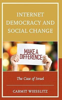 Internet Democracy and Social Change: The Case of Israel by Wiesslitz, Carmit | Hardcover | Social Science