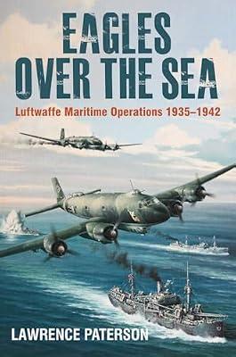 Eagles over the Sea, 1935-42 by Paterson, Lawrence | Hardcover | History