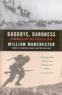 Goodbye, Darkness: A Memoir of the Pacific War by Manchester, William | Paperback | Biography & Autobiography