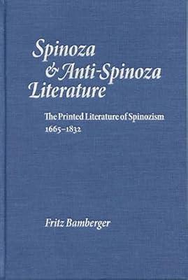 Spinoza & Anti-Spinoza Literature: The Printed Literature of Spinozism 1665-1832 by Bamberger, Fritz | Hardcover | Philosophy