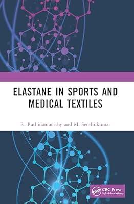 Elastane in Sports and Medical Textiles by Senthilkumar, M.; Rathinamoorthy, R. | Paperback | Textiles And Fibres