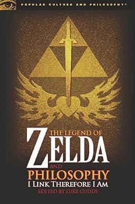 The Legend of Zelda and Philosophy: I Link Therefore I Am: 36 (Popular Culture and Philosophy, 36) | Paperback | Philosophy