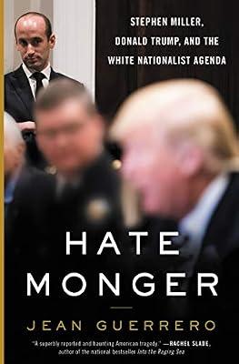 Hatemonger: Stephen Miller, Donald Trump, and the White Nationalist Agenda by Guerrero, Jean | Hardcover | Biography & Autobiography: Political