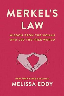 Merkel's Law: Wisdom from the Woman Who Led the Free World by Eddy, Melissa | Hardcover | Biography & Autobiography