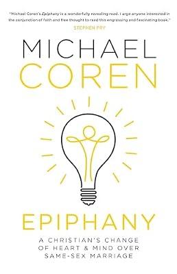 Epiphany: A Christian's Change of Heart & Mind over Same-Sex Marriage by Coren, Michael | Hardcover | Religion