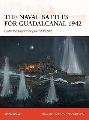 The naval battles for Guadalcanal 1942: Clash for supremacy in the Pacific: 255 (Campaign) by Stille, Mark | Paperback | History
