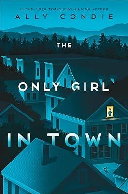 ONLY GIRL IN TOWN by Condie, Ally | Hardcover | Young Adult Fiction
