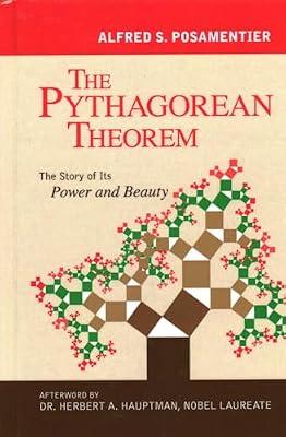 The Pythagorean Theorem: The Story of Its Power and Beauty by Posamentier, Alfred S. | Hardcover | Mathematics