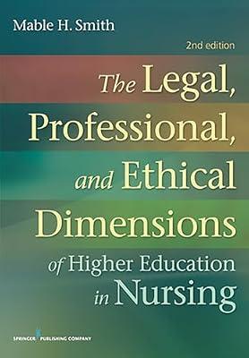 The Legal, Professional, and Ethical Dimensions of Education in Nursing by Smith, Mable H., Ph.D. | Paperback | Medical