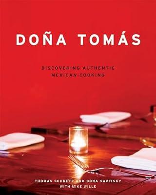 Dona Tomas: Discovering Authentic Mexican Cooking by Schnetz, Thomas; Savitsky, Dona | Hardcover | National & Regional Cuisine