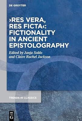 ›res vera, res ficta‹: Fictionality in Ancient Epistolography: 149 (Trends in Classics - Supplementary Volumes, 149) | Hardcover | Classical Texts