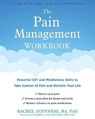 Pain Management Workbook: Powerful CBT and Mindfulness Skills to Take Control of Pain and Reclaim Your Life by Zoffness, Rachel | Paperback | Fitness & Diet