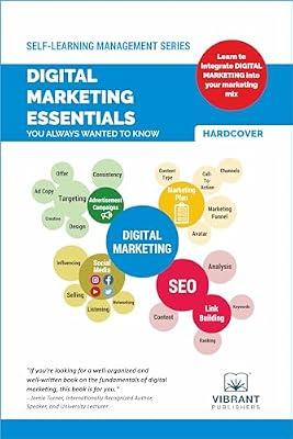 Digital Marketing Essentials You Always Wanted To Know (Self-Learning Management Series): Master Content Strategy, Social Media, SEO, Advertising, and Key Metrics for Digital Growth by Vibrant Publishers | Hardcover | Business & Economics