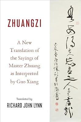 Zhuangzi: A New Translation of the Sayings of Master Zhuang as Interpreted by Guo Xiang (Translations from the Asian Classics) | Hardcover | Literary Criticism