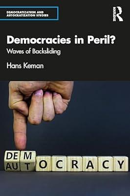 Democracies in Peril?: Waves of Backsliding (Democratization and Autocratization Studies) by Keman, Hans | Paperback | Jurisprudence And General Issues