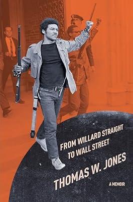 From Willard Straight to Wall Street: A Memoir by Jones, Thomas W. | Hardcover | Memoirs