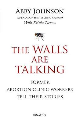 The Walls Are Talking: Former Abortion Clinic Workers Tell Their Stories by Detrow, Kristin; Johnson, Abby | Paperback | Social Science