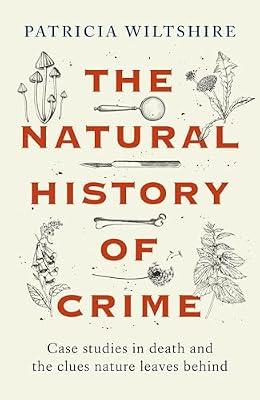 The Natural History Of Crime by Wiltshire, Patricia | Paperback | True Crime