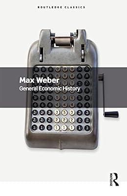 General Economic History (Routledge Classics) by Weber, Max | Paperback | Business & Economics