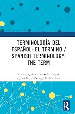 Terminología del español: el término / Spanish Terminology: The Term: El Término/ the Term | Hardcover | Literature: History And Criticism