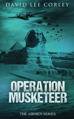 Operation Musketeer: An Epic War Novel (The Airmen Series) | Paperback
