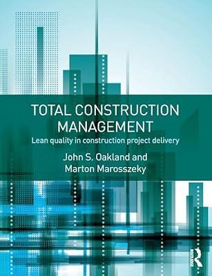 Total Construction Management: Lean Quality in Construction Project Delivery by Marosszeky, Marton; Oakland, John S. | Paperback | Business & Economics