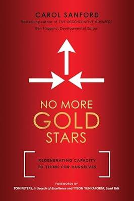No More Gold Stars: Regenerating Capacity to Think for Ourselves by Sanford, Carol | Paperback | Management Decision Making
