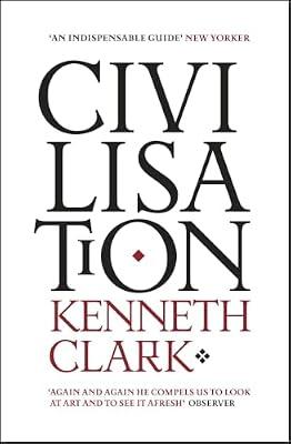 CIVILISATION by Kenneth Clark | Paperback | History