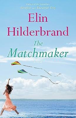 The Matchmaker: A Novel by Hilderbrand, Elin | Hardcover | Fiction