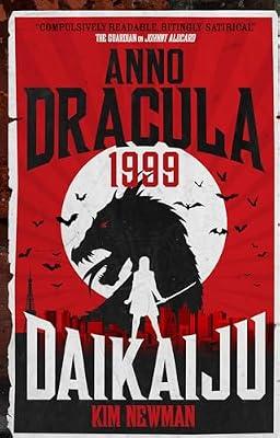 Anno Dracula 1999: Daikaiju: 6 by Newman, Kim | Paperback | Horror