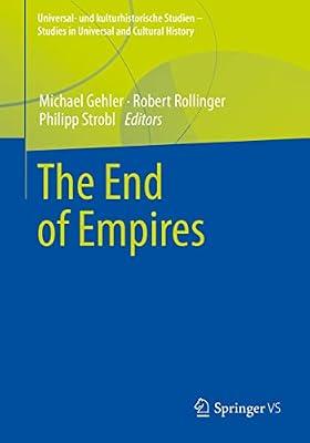 The End of Empires (Universal- und kulturhistorische Studien. Studies in Universal and Cultural History) | Paperback | European History