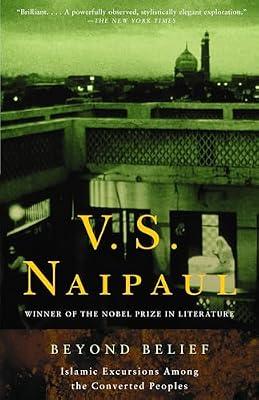 Beyond Belief: Islamic Excursions Among the Converted Peoples (Vintage International) by Naipaul, V. S. | Paperback | Religion