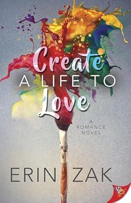 Create a Life to Love by Zak, Erin | Paperback | Adult & Contemporary Romance
