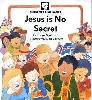 Jesus is No Secret (Children's Bible Basics S.) by Hanna, Wayne A.; Nystrom, Carolyn | Paperback | Religion & Beliefs: General Interest (Children'S