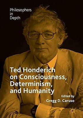 Ted Honderich on Consciousness, Determinism, and Humanity (Philosophers in Depth) | Hardcover | Philosophy Of Mind