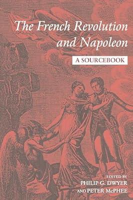 The French Revolution and Napoleon: A Sourcebook | Paperback | History