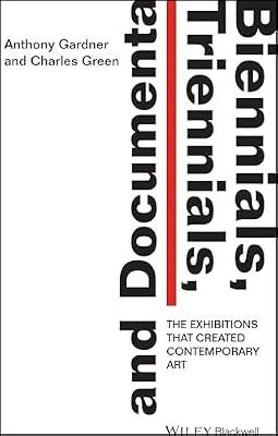 Biennials: The Exhibitions That Created Contemporary Art by Green, Charles; Gardner, Anthony | Paperback | Business & Economics