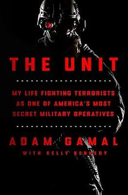 The Unit: My Life Fighting Terrorists As One of America's Most Secret Military Operatives by Gamal, Adam | Hardcover | Biography & Autobiography