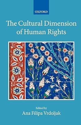 The Cultural Dimension of Human Rights (The Collected Courses of the Academy of European Law) | Hardcover | Cultural Studies