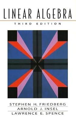 Linear Algebra: International Edition by Spence, Lawrence E.; Friedberg, Stephen H.; Insel, Arnold J. | Paperback | Algebra