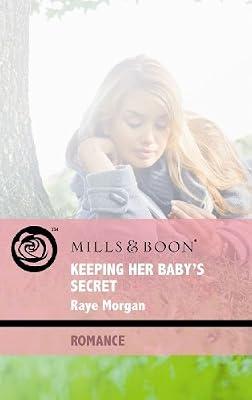 Keeping Her Baby's Secret (Mills & Boon Romance) by Morgan, Raye | Paperback | Adult & Contemporary Romance
