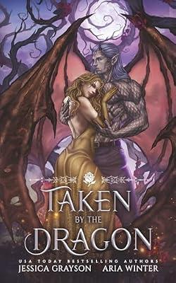 Taken By The Dragon: A Beauty and the Beast Retelling: 1 (Once Upon a Fairy Tale Romance) by Grayson, Jessica; Winter, Aria | Paperback | Fantasy Romance