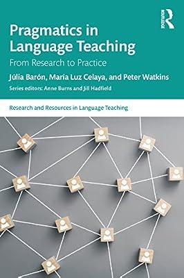 Pragmatics in Language Teaching: From Research to Practice (Research and Resources in Language Teaching) by Celaya, María Luz; Watkins, Peter; Barón, Júlia | Paperback | Psychological Theory
